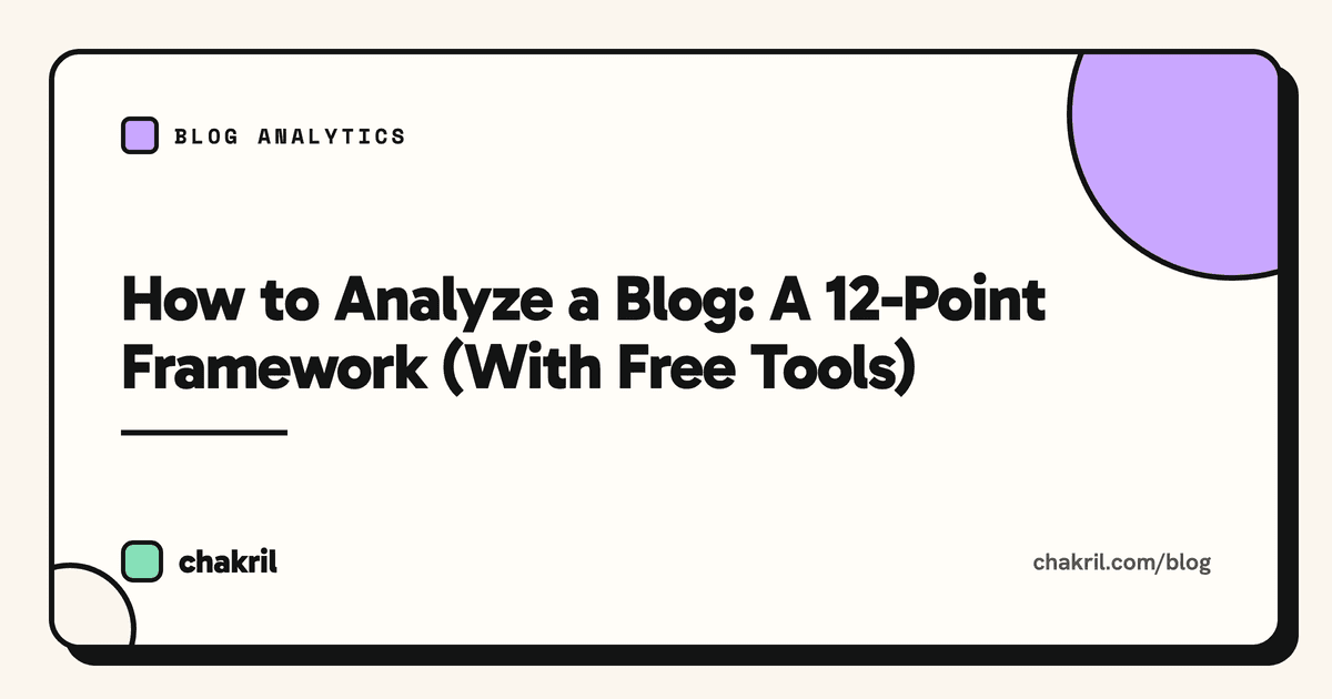 How to Analyze a Blog: A 12-Point Framework (With Free Tools)