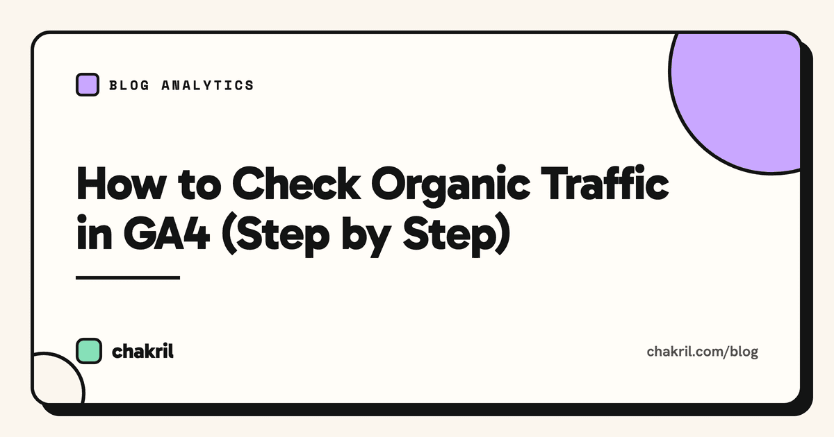 How to Check Organic Traffic in GA4 (Step by Step)