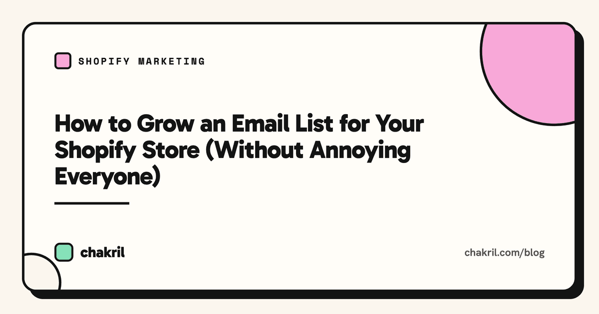 How to Grow an Email List for Your Shopify Store (Without Annoying Everyone)