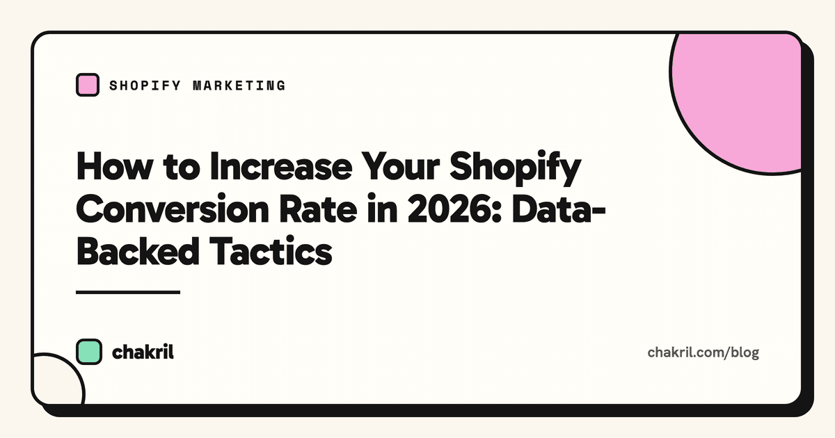 How to Increase Your Shopify Conversion Rate in 2026: Data-Backed Tactics