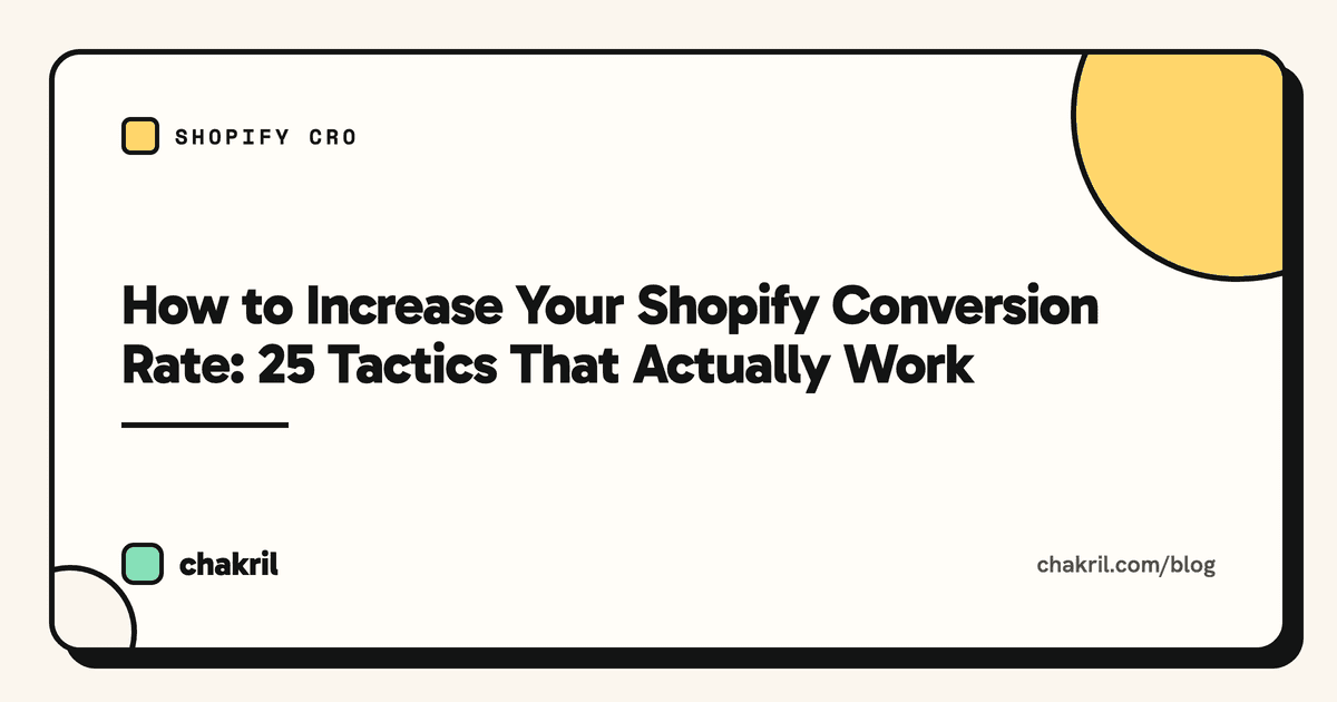 How to Increase Your Shopify Conversion Rate: 25 Tactics That Actually Work