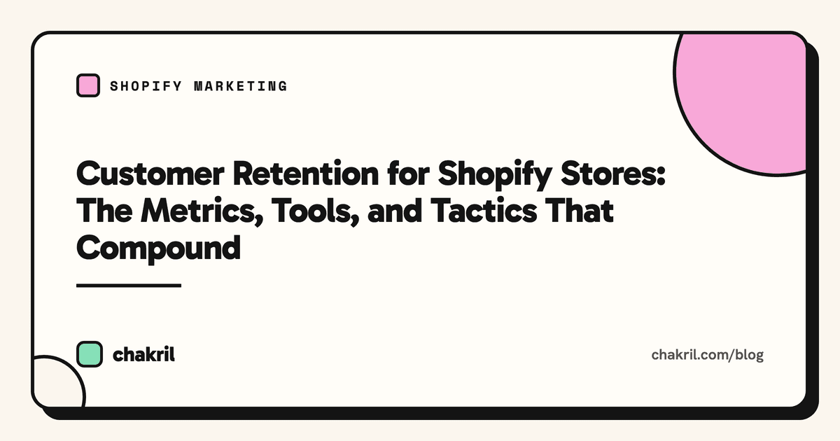 Customer Retention for Shopify Stores: The Metrics, Tools, and Tactics That Compound
