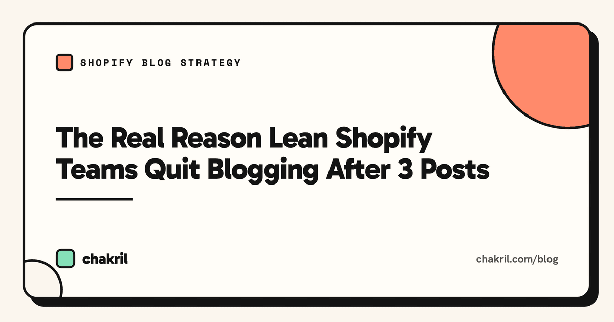 The Real Reason Lean Shopify Teams Quit Blogging After 3 Posts